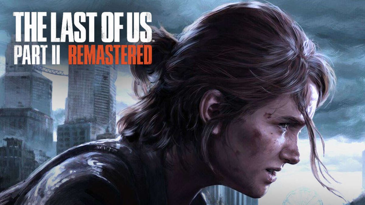 Fenômeno de Vendas Você Não Vai Acreditar no Que The Last of Us Part II Remastered Fez Pelo PS5 na Europa