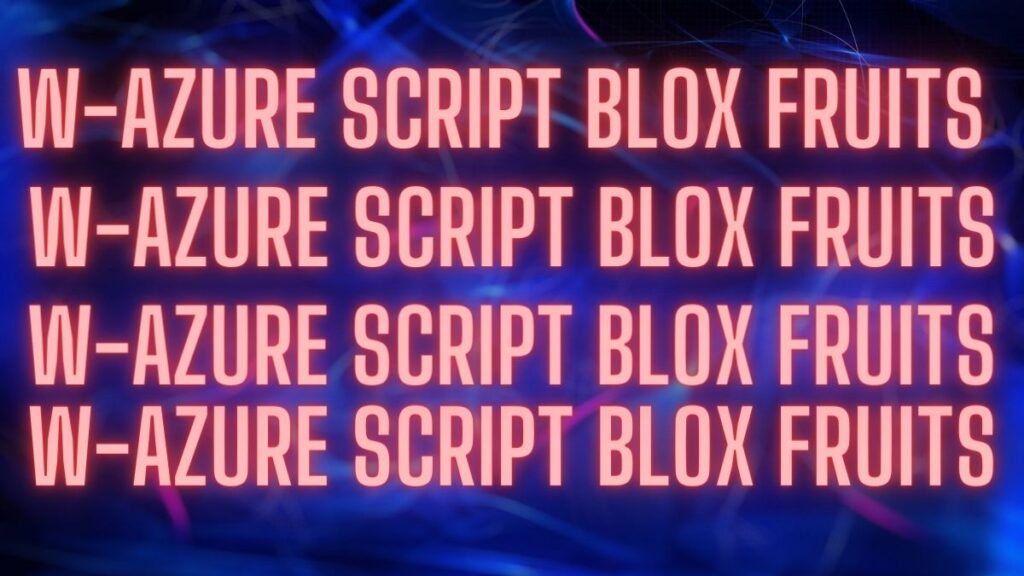 W-azure Script Blox Fruits