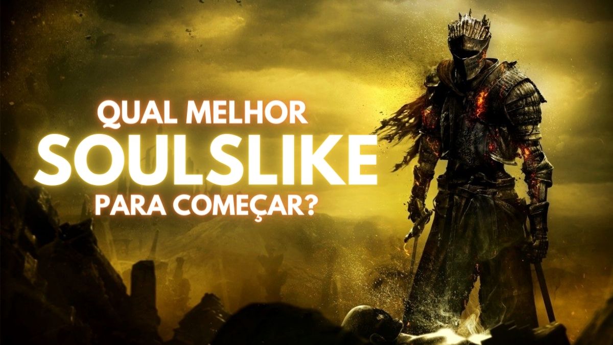 Qual o melhor Soulslike para começar